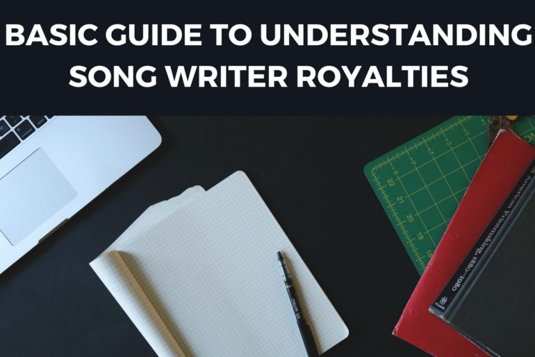 Basic Guide to Understanding Song Writer Royalties