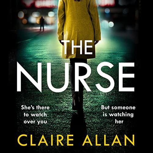 The Nurse Gripping Psychological Thriller