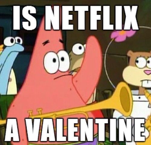 All you need on Valentine's Day is Netflix