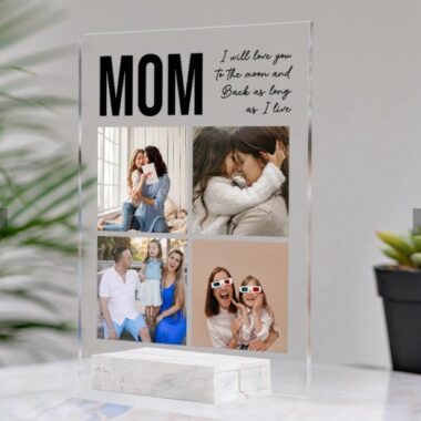 Mom I Will Love You Acrylic Plaque