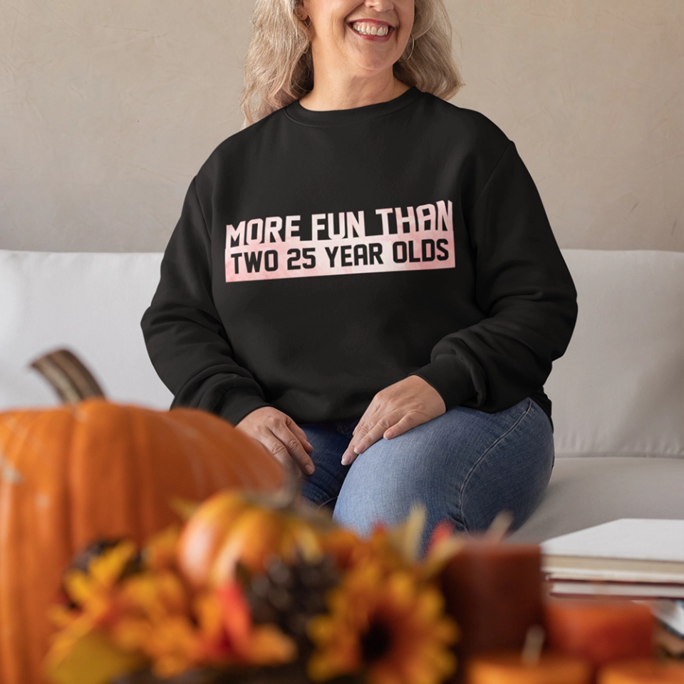 More Fun Than Year Olds Sweater