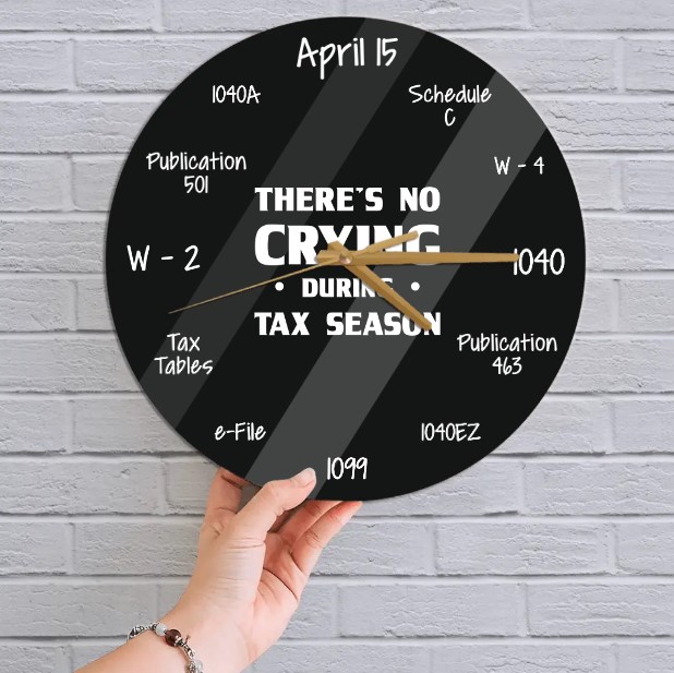 Theres No Crying During Tax Season Wall Clock