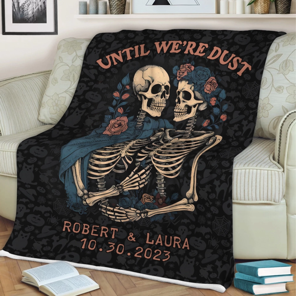Customized Until We’re Dust Skeleton Blanket