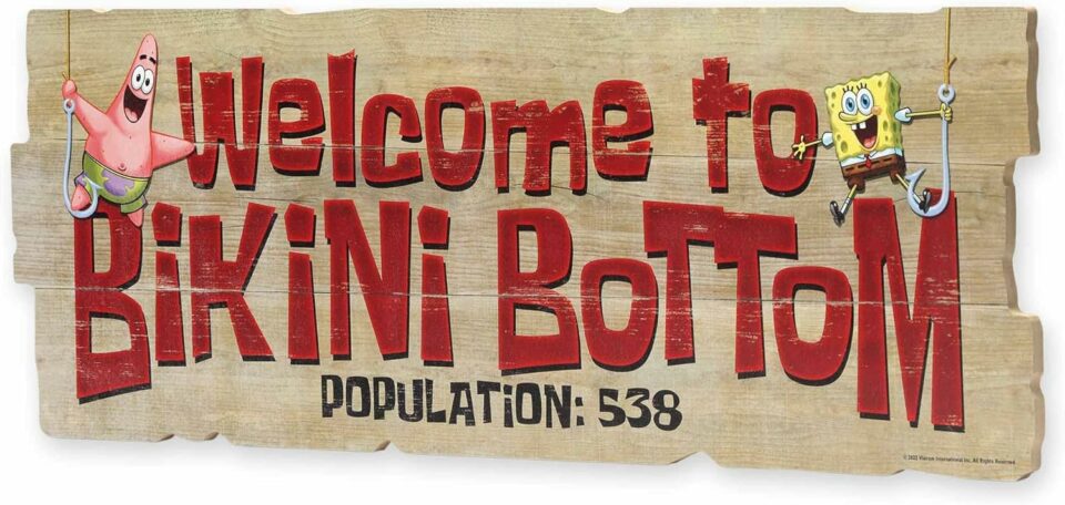 Welcome to Bikini Bottom sign
