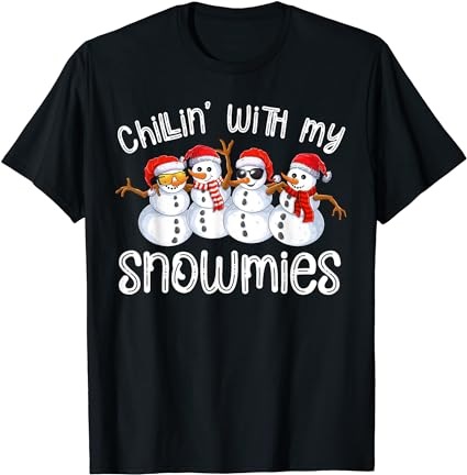 Chillin With My Snowmies Ugly Gift T-Shirt