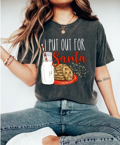 I Put out For Santa Shirt