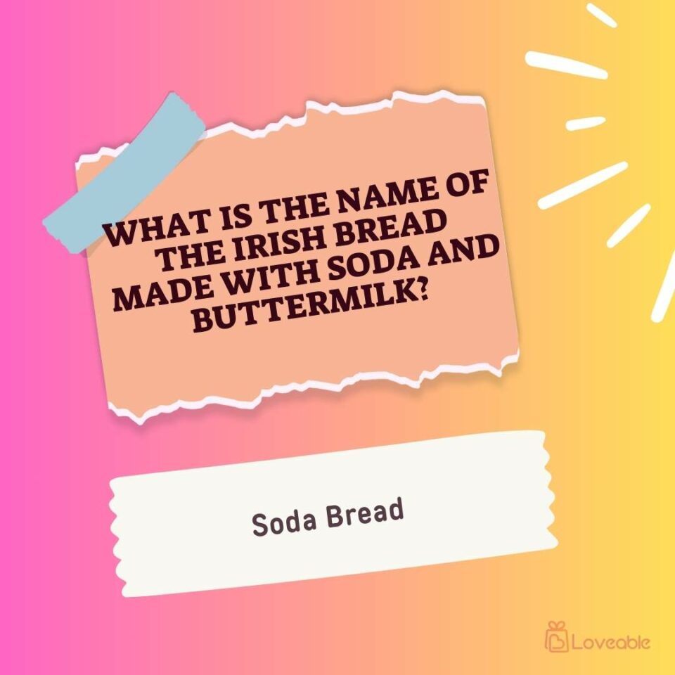 What is the name of the Irish bread made with soda and buttermilk