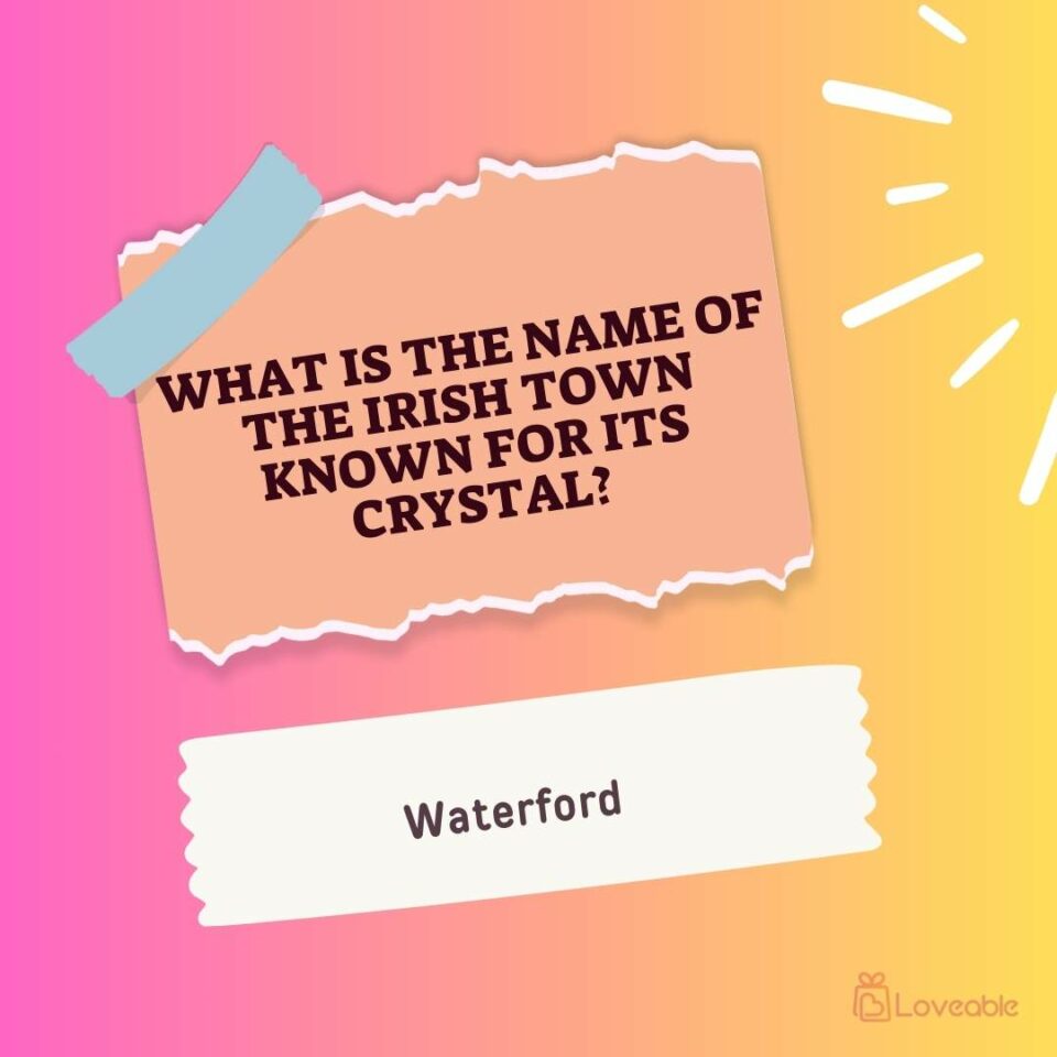 What is the name of the Irish town known for its crystal