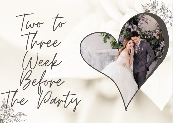 Two to Three Week Before The Party