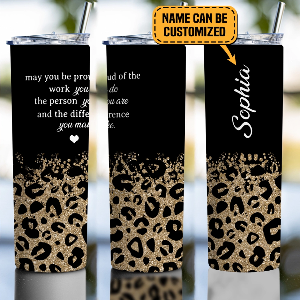 May You Be Proud Of The Work You Do Personalized Skinny Tumbler