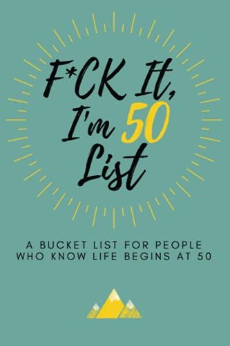F*ck It I’m 50 Journal