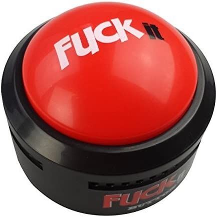 Fuck It Button