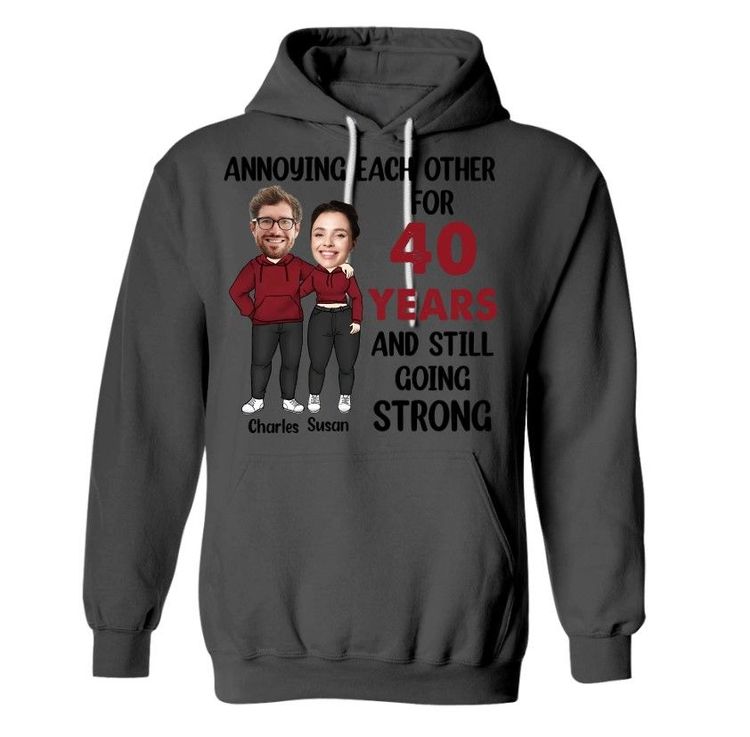 Annoying Each Other and Still Go Strong Hoodie