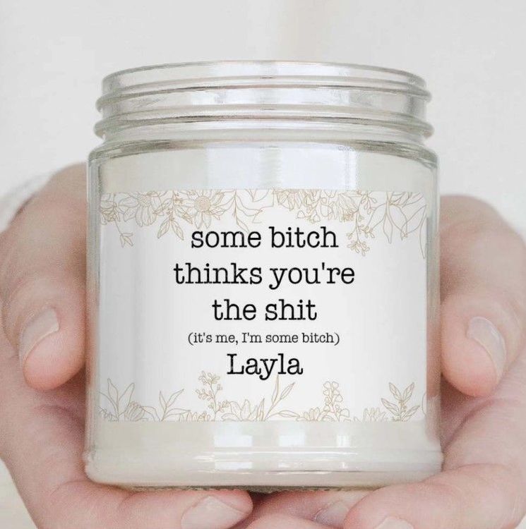 Unique Some Bitch Thinks You’re The Shit Scented Candle