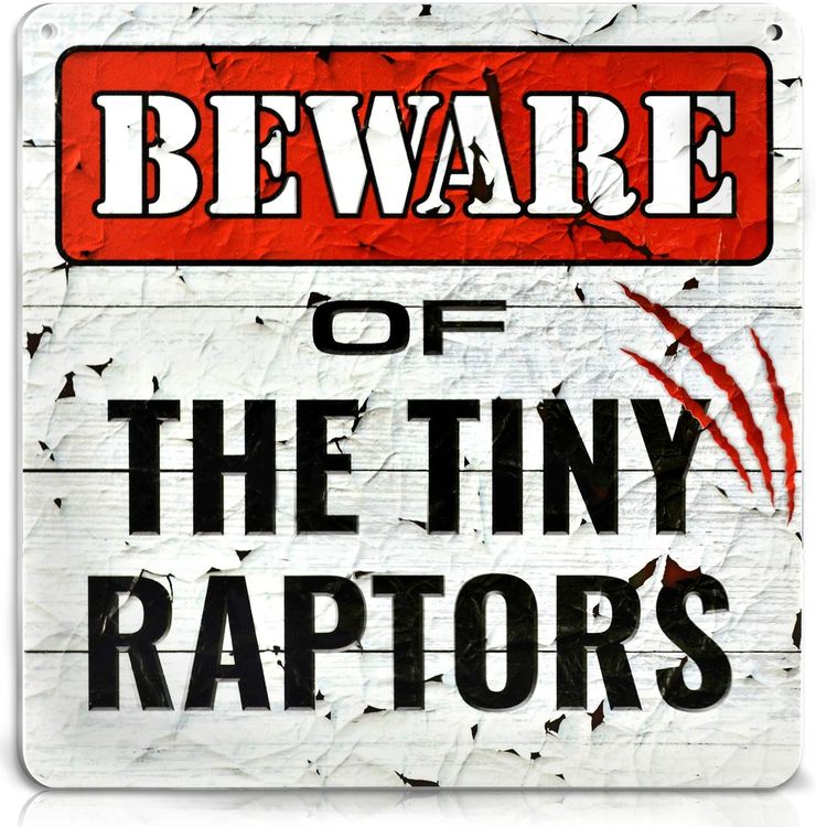 Bigtime Signs Beware of Tiny Raptors Sign
