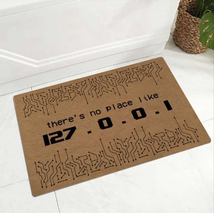 There’s No Place Like 127.0.0.1 Doormat for Coders