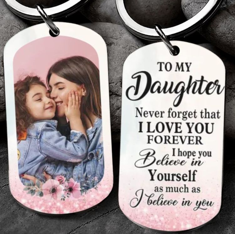 To My Daughter Never Forget Keychain