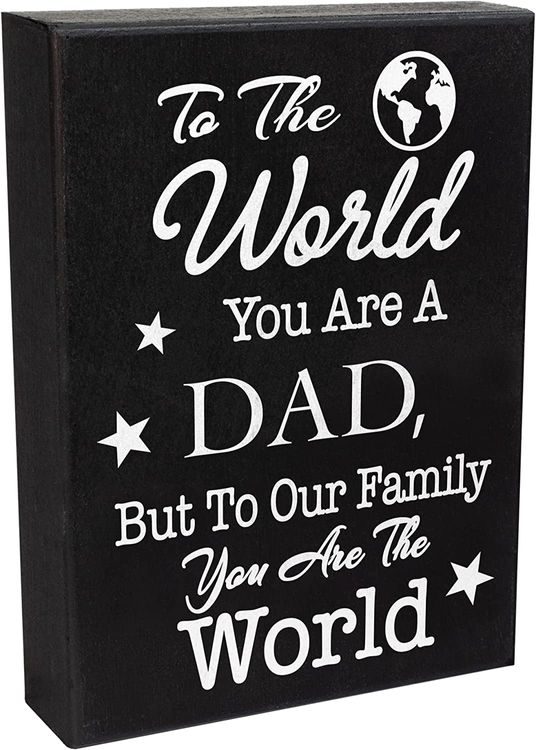 To the World You Are a Dad Sign