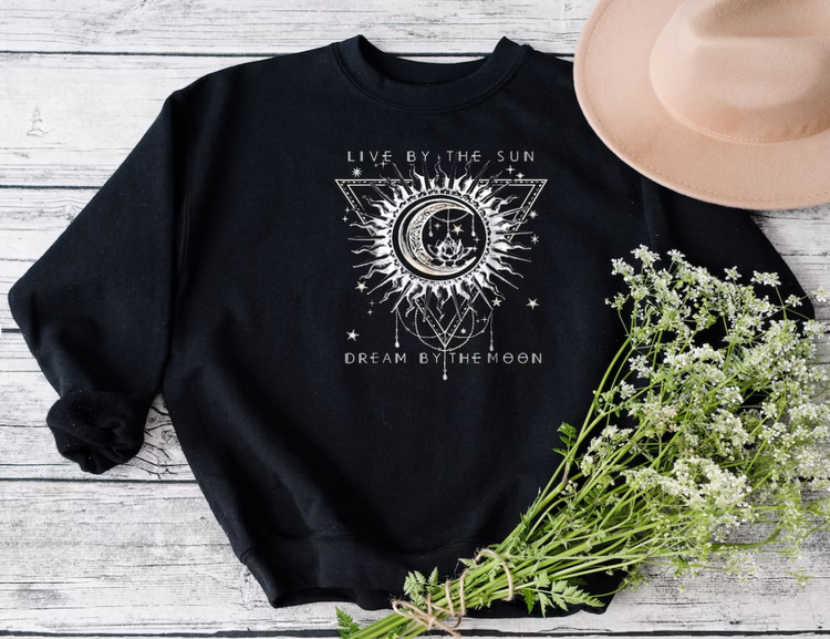 Live By The Sun Dream By The Moon Sweatshirt