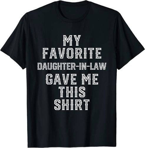 My Favorite DIL Gave Me This Shirt
