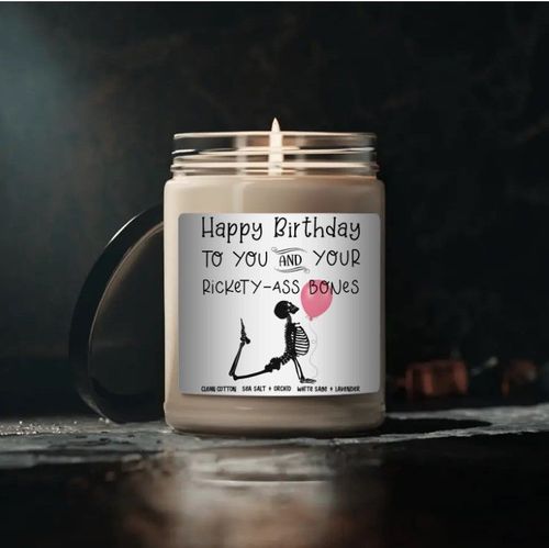 Happy Birthday To You And Your Rickety-Ass Candle