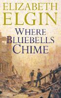 Book Cover for Where Bluebells Chime by Elizabeth Elgin