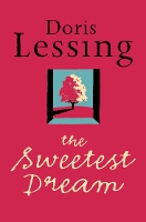 Book Cover for The Sweetest Dream by Doris Lessing