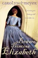Book Cover for Beware, Princess Elizabeth by Carolyn Meyer