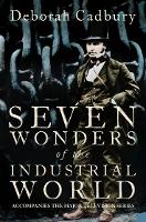 Book Cover for Seven Wonders of the Industrial World by Deborah Cadbury