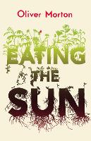 Book Cover for Eating the Sun by Oliver Morton