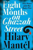 Book Cover for Eight Months on Ghazzah Street by Hilary Mantel