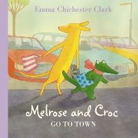 Book Cover for Melrose and Croc Go to Town by Emma Chichester Clark