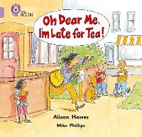 Book Cover for Oh Dear Me, I’m Late For Tea! by Alison Hawes