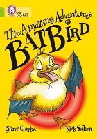 Book Cover for The Amazing Adventures of Batbird by Jane Clarke