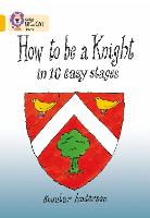 Book Cover for How to Be a Knight in 10 Easy Stages by Scoular Anderson