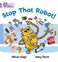 Book Cover for Stop That Robot! by Alison Sage, Gary A. Dunn