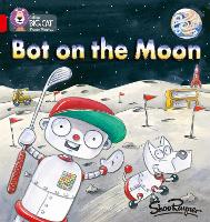 Book Cover for Bot on the Moon by Shoo Rayner