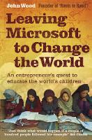 Book Cover for Leaving Microsoft to Change the World by John Wood