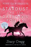 Book Cover for Stardust and the Daredevil Ponies by Stacy Gregg