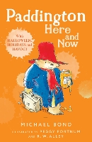 Book Cover for Paddington Here and Now by Michael Bond, Peggy Fortnum