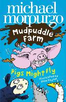 Book Cover for Pigs Might Fly! by Michael Morpurgo, Shoo Rayner