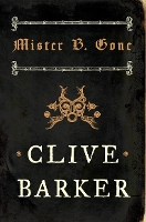Book Cover for Mister B. Gone by Clive Barker