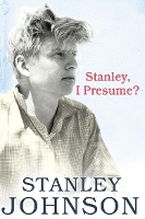 Book Cover for Stanley I Presume? by Stanley Johnson