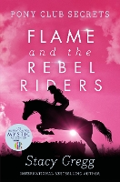 Book Cover for Flame and the Rebel Riders by Stacy Gregg