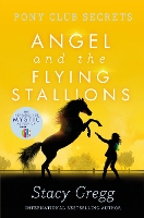 Book Cover for Angel and the Flying Stallions by Stacy Gregg