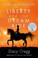 Book Cover for Liberty and the Dream Ride by Stacy Gregg