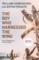 Book Cover for The Boy Who Harnessed the Wind by William Kamkwamba, Bryan Mealer