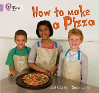 Book Cover for How to Make a Pizza by Zoe Clarke, Steve Lumb