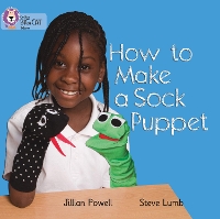 Book Cover for How to Make a Sock Puppet by Jillian Powell, Steve Lumb