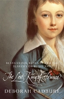 Book Cover for The Lost King of France by Deborah Cadbury